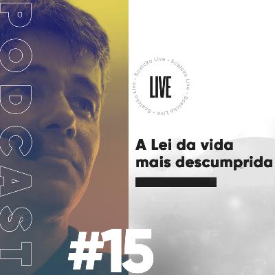Marcel Scalcko Podcast #15 - A Lei da vida mais descumprida