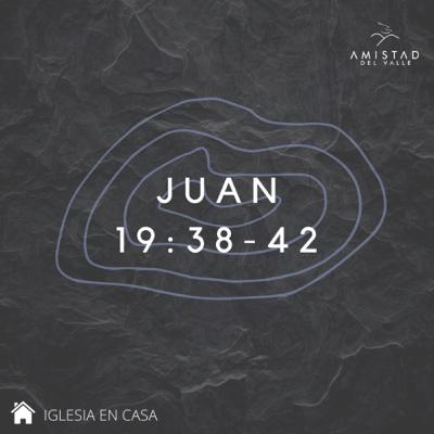 Juan 19: 38-42