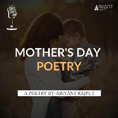 Happy Mother's Day❤️ | A Poetry By-Ariyant Rajput | Mother's Day Special. Happy Mother's Day❤️ | A Poetry By-Ariyant Rajput | Mother's Day Special.