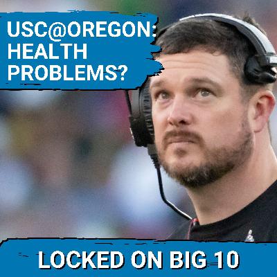 HEALTH HAZARDS:  Oregon and USC Injuries THREATEN Biggest Game of the Year with CFP at STAKE?