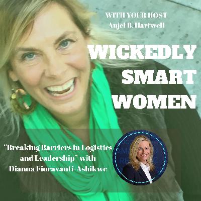 Breaking Barriers in Logistics and Leadership with Dianna Fioravanti-Ashikwe - Ep.339