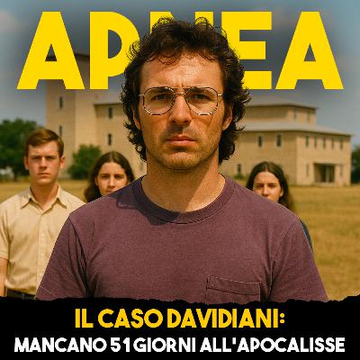 Il Caso Davidiani: Mancano 51 giorni all'apocalisse - Ep.37 Il Caso Davidiani: Mancano 51 giorni all'apocalisse - Ep.37