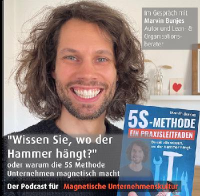 "Wissen Sie, wo der Hammer hängt?" oder warum die 5S Methode Unternehmen magnetisch macht "Wissen Sie, wo der Hammer hängt?" oder warum die 5S Methode Unternehmen magnetisch macht