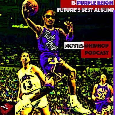 Is Purple Reign Future’s Best Album? Is Purple Reign Future’s Best Album?