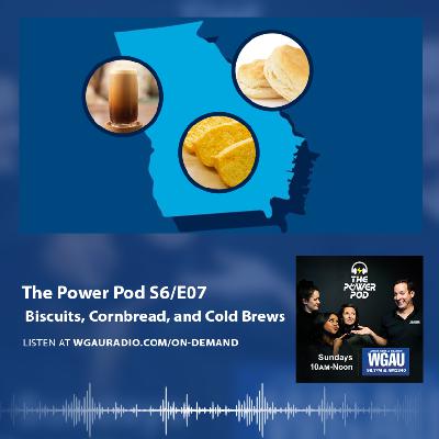 The Power Pod S6/E07 – Biscuits, Cornbread, and Cold Brews The Power Pod S6/E07 – Biscuits, Cornbread, and Cold Brews