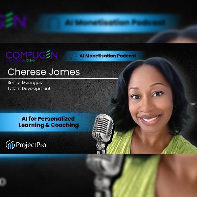 How Is AI for Personalized Learning and Coaching Being Integrated into Enterprise L&D? - Hear from Cherese James | Talent & Learning Leader at Compugen Inc.