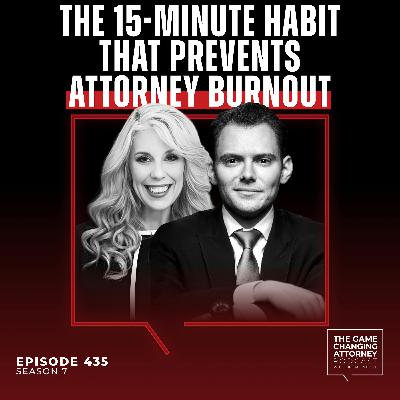 435. The 15-Minute Habit That Prevents Attorney Burnout with Leah Lagos 435. The 15-Minute Habit That Prevents Attorney Burnout with Leah Lagos