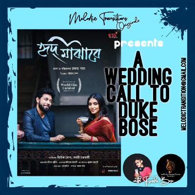 A WEDDING CALL TO DUKE BOSE || HRIDMAJHARE' POST RELEASE TALK SHOW A WEDDING CALL TO DUKE BOSE || HRIDMAJHARE' POST RELEASE TALK SHOW