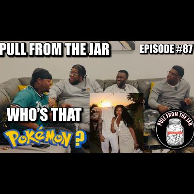 WHO’S THAT POKÉMON? [PULL FROM THE JAR] {EPISODE 87}