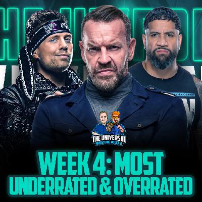 Week 4: Most Overrated and Underrated Wrestlers