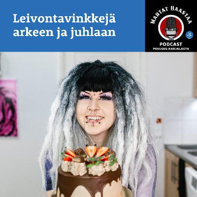 Jakso 4/2025 Leivontavinkkejä arkeen ja juhlaan