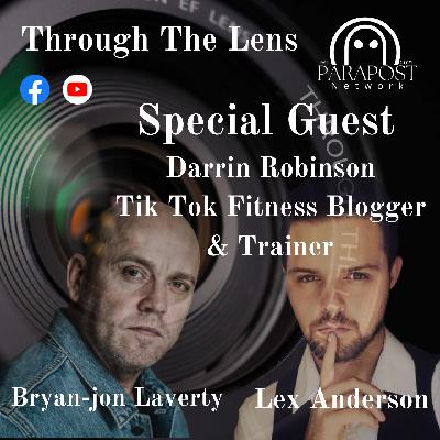 Through The Lens with Bryan-jon & Lex with Tik Tok Sensation and Fitness Trainer Darrin Robinson Through The Lens with Bryan-jon & Lex with Tik Tok Sensation and Fitness Trainer Darrin Robinson