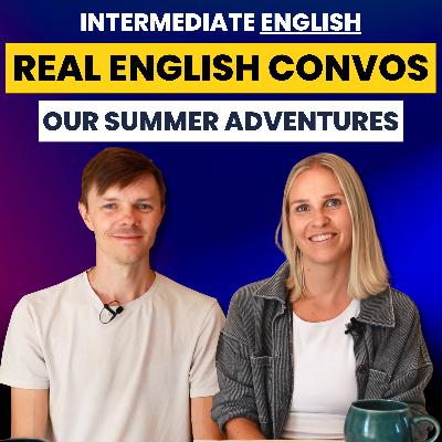 Intermediate English Conversation - Travel Vocabulary + Past Tense