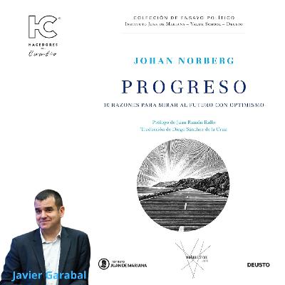 #248 Tienes que leer PROGRESO, de Johan Norberg. Javier Garabal te explica por qué