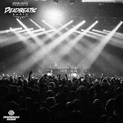 #351 Deadbeats Radio with Zeds Dead