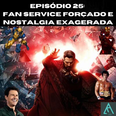 Episódio 25: Fan Service Forçado e Nostalgia Exagerada