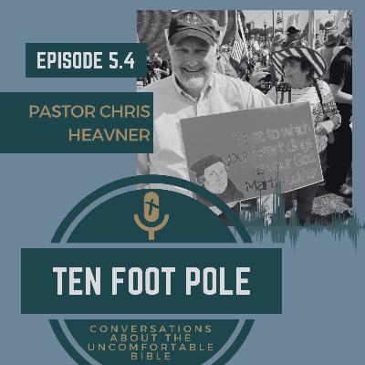 Ep 5.4 Polemics with Pastor Chris Heavner