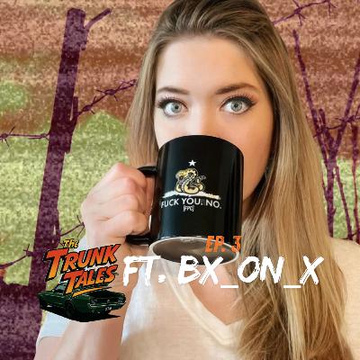 The Trunk Tales Ep 3 | Ft Bx_on_X
