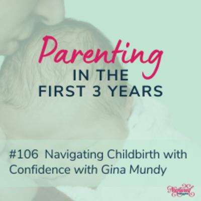 Navigating Childbirth with Confidence with Gina Mundy