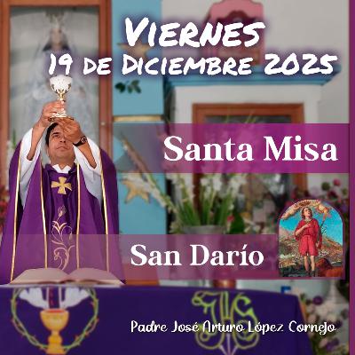 ✅ MISA DE HOY viernes 19 de Diciembre del 2025 - Padre Arturo Cornejo