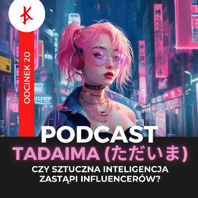 Czy sztuczna inteligencja zastąpi Influencerów? | Tadaima Czy sztuczna inteligencja zastąpi Influencerów? | Tadaima