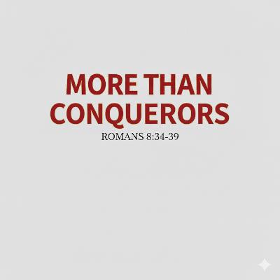 More Than Conquerors More Than Conquerors