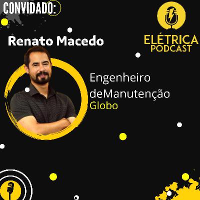 ELÉTRICA PODCAST #14 - Renato Macedo
