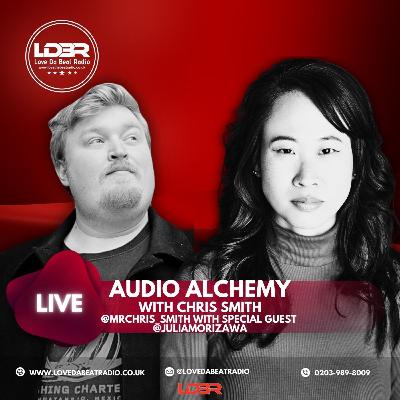 Audio Alchemy EP20- Julia Morizawa Of The Amelia Project!!!