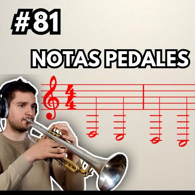81. Evita arruinar tu embocadura con las Notas Pedales