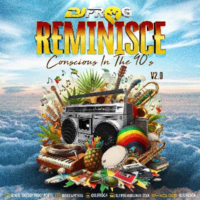 REMINISCE [CONSCIOUS IN THE 90'S V2.0]