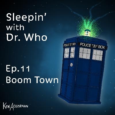 Boom Town | Sleepin’ with Doctor Who (From the Vault #661) Boom Town | Sleepin’ with Doctor Who (From the Vault #661)
