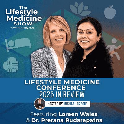 Lifestyle Medicine Conference 2025 in Review