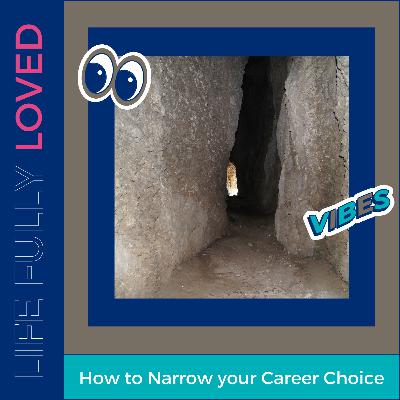 How to Narrow your Career Choice How to Narrow your Career Choice