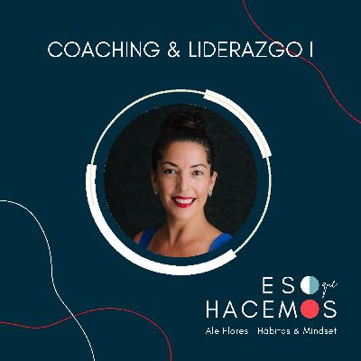 3. Coaching y liderazgo: ¿Cómo un coach te reta a liderar tu vida? | Parte 1 de 2 | con Andrea Leciñana 3. Coaching y liderazgo: ¿Cómo un coach te reta a liderar tu vida? | Parte 1 de 2 | con Andrea Leciñana