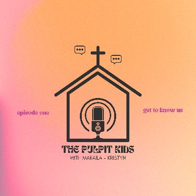episode one: get to know us