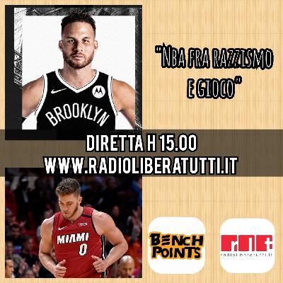 Bench Points - P27 - Nba fra razzismo e gioco Bench Points - P27 - Nba fra razzismo e gioco