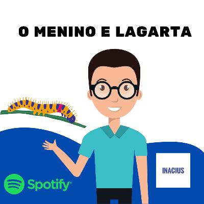 O MENINO E A LAGARTA.