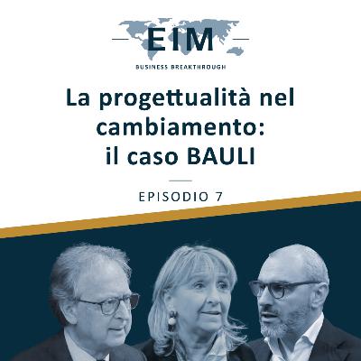 S2E7 - La progettualità nel cambiamento: il caso BAULI