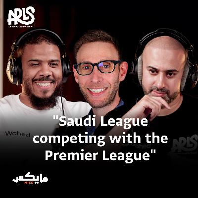 Ben Jacobs on 80bn SAR Saudi League Plan, Salah, De Bruyne, Benzema & Mbappe