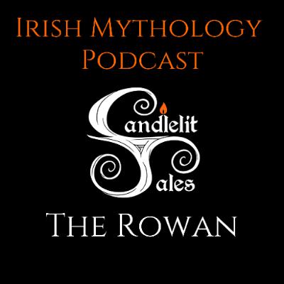 The Rowan - Fianna Saga (Irish Mythology Podcast)