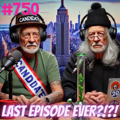 #750 - Last Episode Ever?!?! #750 - Last Episode Ever?!?!