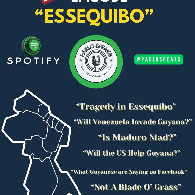 BONUS EPISODE: "Essequibo" - What's Going On?