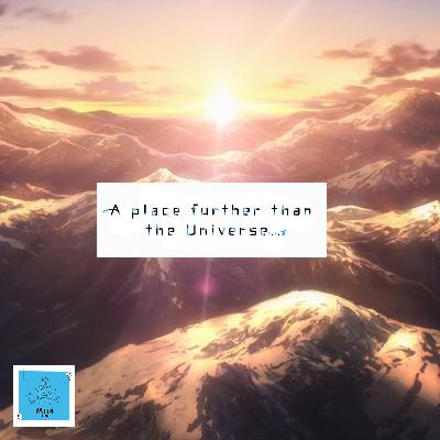 A place further than the universe - Melancolía de la juventud