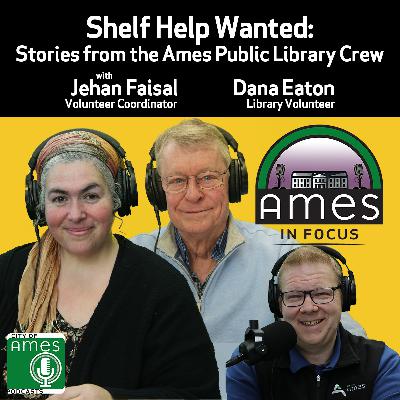 Ames in Focus: Shelf Help Wanted with Jehan Faisal and Dana Eaton