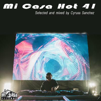 Episode 6: Mi Casa Hot 41 - Cyruss Sanchez in the mix Episode 6: Mi Casa Hot 41 - Cyruss Sanchez in the mix