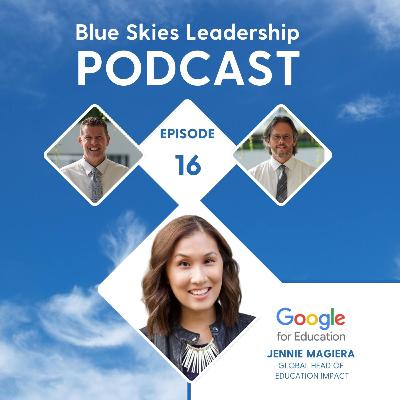 E16 - Enhancing Our Humanity: AI's Role in Education - Jennie Magiera - Blue Skies Leadership