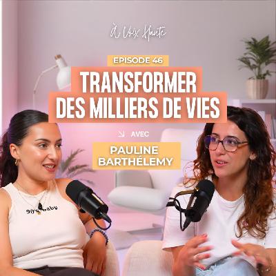 #46 Comment rester soi quand on accompagne des milliers de personnes ? avec Pauline Barthelemy #46 Comment rester soi quand on accompagne des milliers de personnes ? avec Pauline Barthelemy