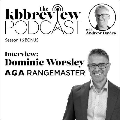 BONUS: Dominic Worsley, Aga Rangemaster