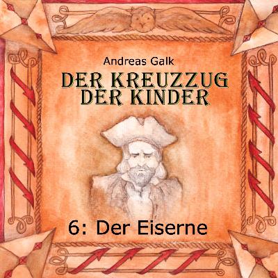 22 - DER KREUZZUG DER KINDER (6: Der Eiserne)