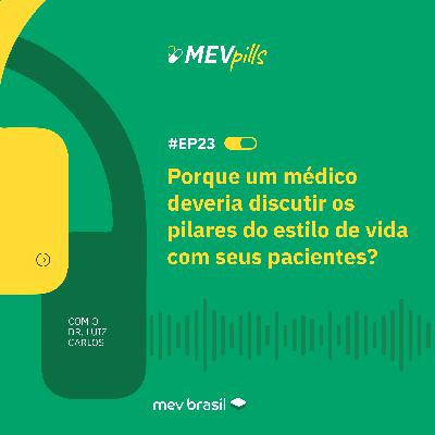 #MEVpills23 Porque um médico deveria discutir os pilares do estilo de vida com seus pacientes?